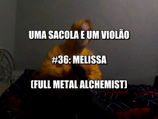 Melissa (Full Metal Alchemist) - Uma sacola e um violão #36