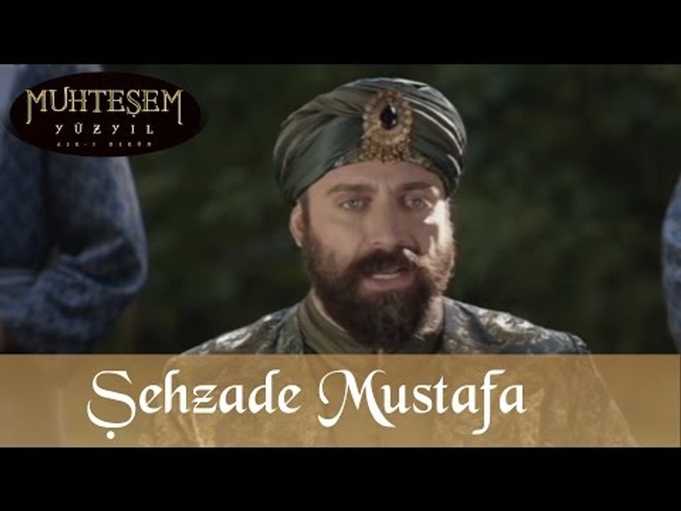 Şehzade Mustafa - Muhteşem Yüzyıl 29.Bölüm - Dailymotion Video