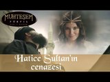Hatice Sultan'ın cenazesi - Muhteşem Yüzyıl 103. Bölüm