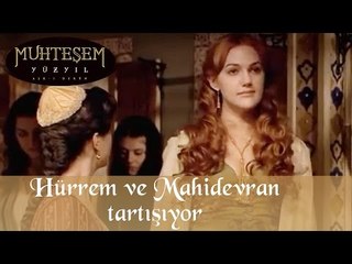 Hürrem ve Mahidevran Tartışıyor - Muhteşem Yüzyıl 6.Bölüm
