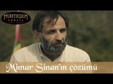 Mimar Sinan'ın Çözümü - Muhteşem Yüzyıl 93.Bölüm
