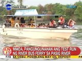 UB: Test run ng MMDA sa River Bus Ferry sa Pasig River, patuloy
