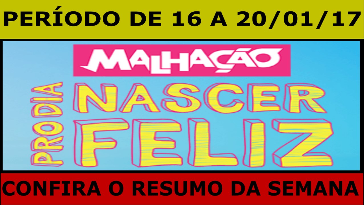 MALHAÇÃO. 16.01 A 20.01.17