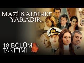 Mazi Kalbimde Yaradır - 18.Bölüm Tanıtımı