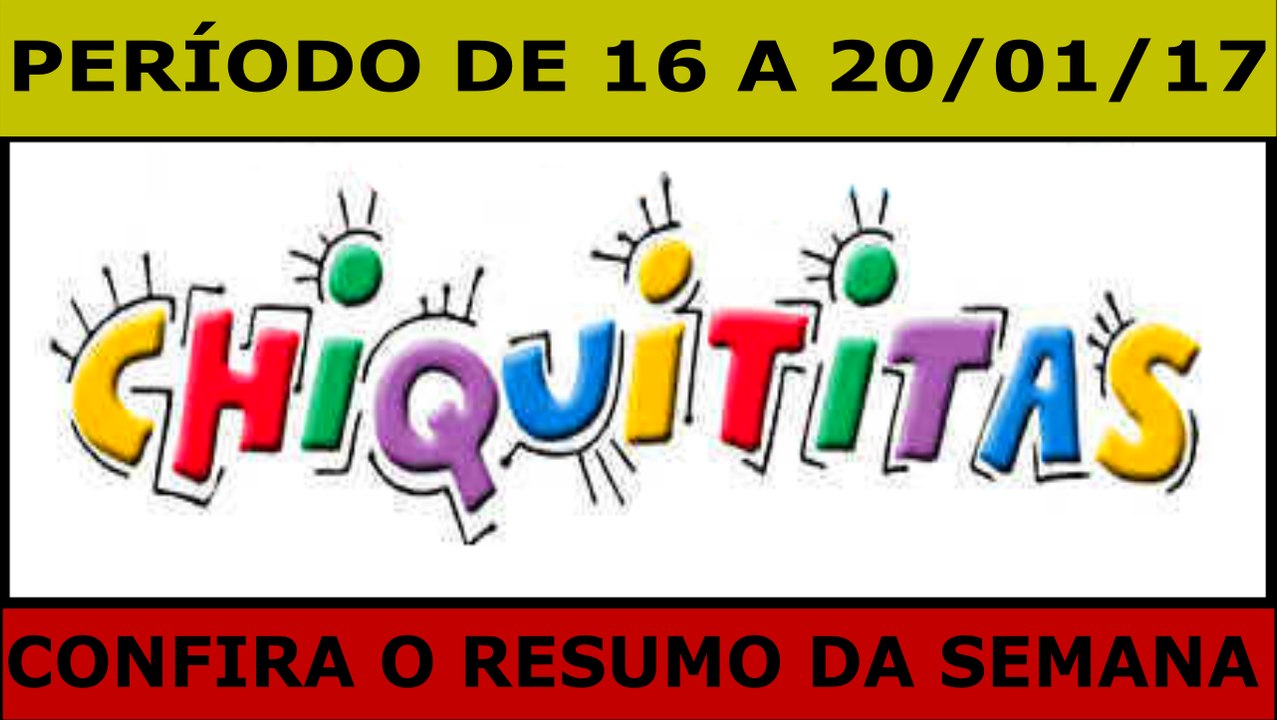 CHIQUITITAS. 16 A 20.01.17