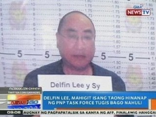 NTG: Delfin Lee, mahigit 1 taong hinanap ng PNP Task Force Tugis bago nahuli