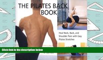 Download [PDF]  The Pilates Back Book: Heal Neck, Back, and Shoulder Pain with Easy Pilates