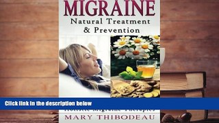 Audiobook  Migraine: Natural Treatment and Prevention: The Essential Guide To Holistic Migraine