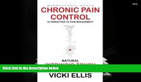 Read Online Chronic Pain Control: Alternatives To Pain Management Vicki Ellis For Kindle