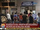 UB: Seguridad sa NAIA, hinigpitan matapos mawala ang eroplano ng Malaysia Airlines