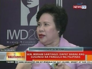 BT: Sen. Miriam Santiago: Dapat babae ang susunod na pangulo ng Pilipinas