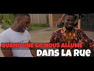 SA C KOI SA ENKOR-QUAND UNE GO NOUS ALLUME DANS LA RUE (Comedie ivoirienne)