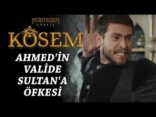 Muhteşem Yüzyıl: Kösem 9.Bölüm | Ahmed'in Valide Sultan'a öfkesi
