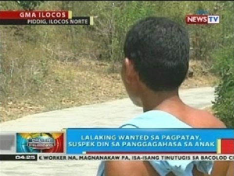 BP: Lalaki, wanted dahil sa pagpatay sa isang babae at panggagahasa sa kanyang anak