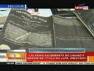 BT: Lalaking nagbebenta ng umano'y nakaw na titulo ng lupa, arestado
