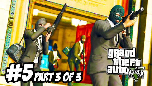 GTA 5 Heists #5 - THE BIG BANK JOB! (Part 3 of 3) (GTA 5 Funny Moments)