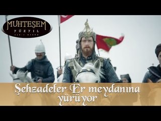 Şehzadeler Er meydanına yürüyor - Muhteşem Yüzyıl 136. Bölüm