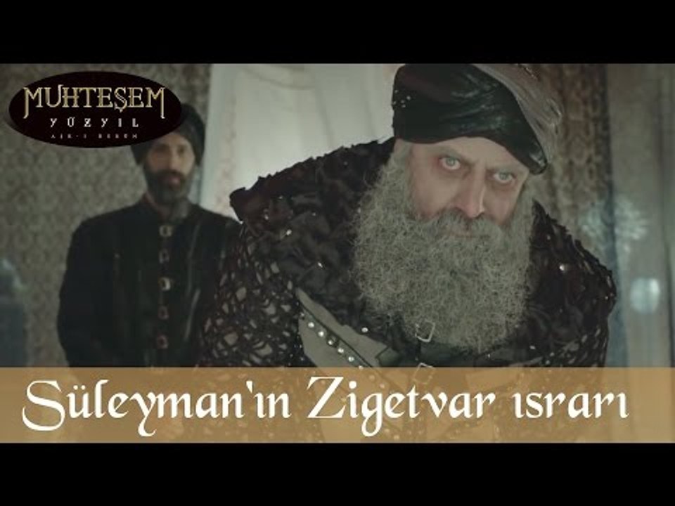Muhteşem Süleyman'ın Zigetvar Israrı - Muhteşem...
