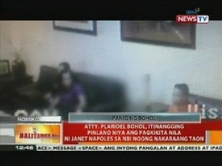 Atty. Plaridel Bohol, itinangging pinlano niya ang pagkikita nila ni Janet Napoles sa NBI