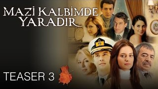 Mazi Kalbimde Yaradır - Teaser 3