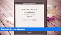 BEST PDF  Civil Procedure: Cases and Materials, 10th Edition (Teacher s Manual) (Compact 10th Ed.