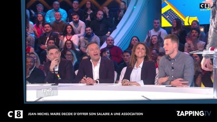TPMP : Jean-Michel Maire offre son salaire à une association, l’incroyable geste (Vidéo)