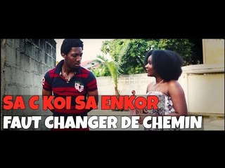 SA C KOI SA ENKOR-FAUT CHANGER DE CHEMIN