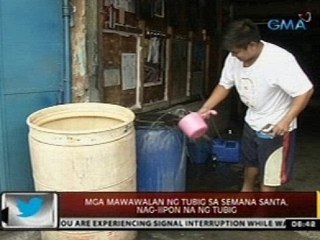 24 Oras: Mga mawawalan ng tubig sa Semana Santa, nag-iipon na ng tubig