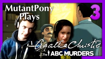 'You'll Wake More Drunks with Vinegar' MutantPony Plays Agatha Christie: The ABC Murders