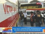 NTG: Mga bus, sorpresang ininspeksyon bilang bahagi ng Oplan Exodus