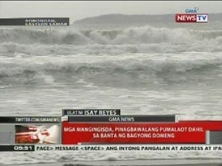 Mga mangingisda, pinagbawalang pumalaot dahil sa banta ng Bagyong Domeng