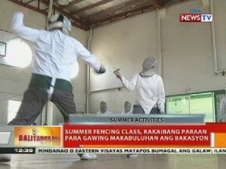 BT: Summer fencing class, kakaibang paraan para gawing makabuluhan ang bakasyon