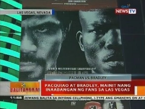 BT: Pacquiao at Bradley, mainit nang inaabangan ng fans sa Las Vegas