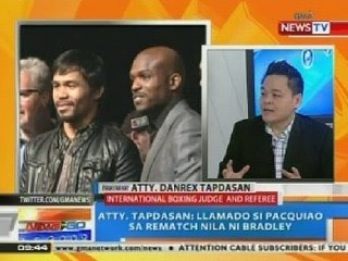 NTG: Atty. Tapdasan: Llamado si Pacquiao sa rematch nila ni Bradley