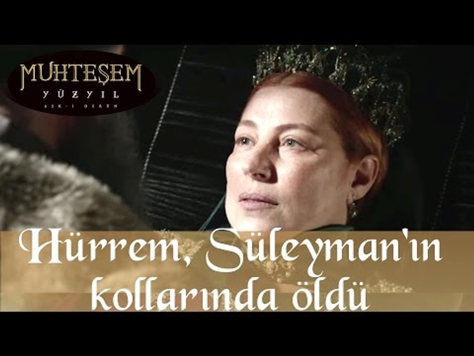 Hürrem, Süleyman'ın kollarında öldü - Muhteşem Yüzyıl 134.Bölüm