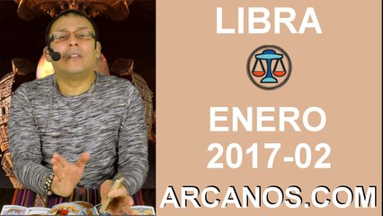 LIBRA ENERO 2017-8 al 14 Ene 2017-Amor Solteros Parejas Dinero Trabajo-ARCANOS.COM