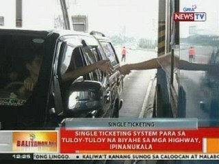 BT: Single ticketing system para sa tuloy-tuloy na biyahe sa mga highway, ipinanukala