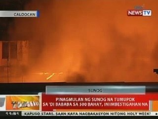 BT: Pinagmulan ng sunog sa Caloocan City, iniimbestigahan na