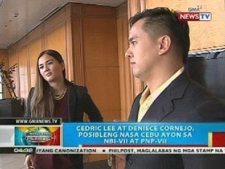 BP: Cedric Lee at Deniece Cornejo, posibleng nasa Cebu ayon sa NBI-VII at PNP-VII