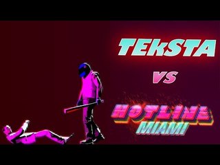 TEkSTA vs Hotline Miami 2 First Level