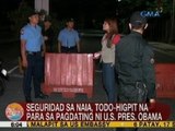 UB: Seguridad na NAIA, todo-higpit na para sa pagdating ni US Pres. Obama