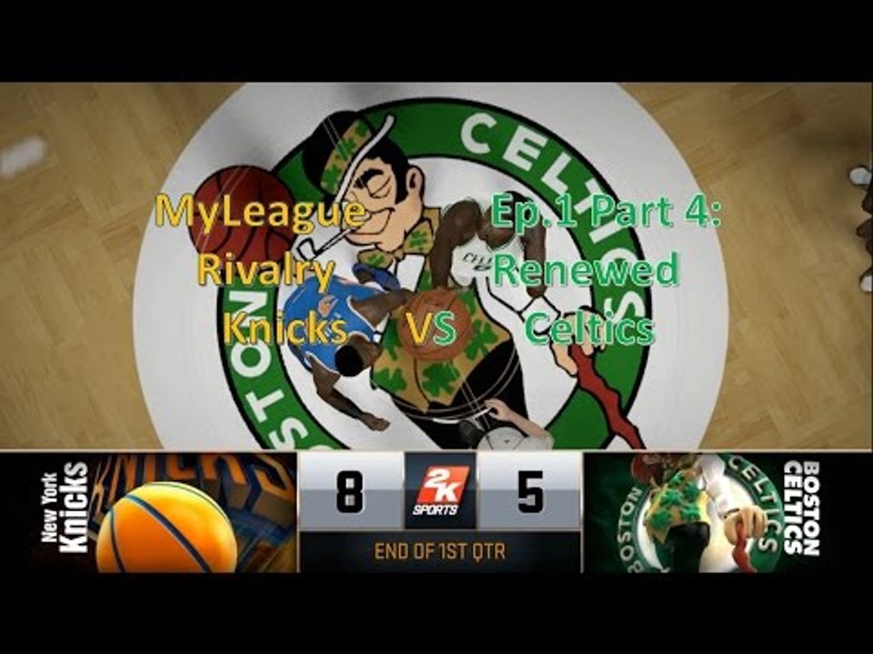 MyLeague Ep.1 Part 4: Rivalry Renewed Knicks-Celtics