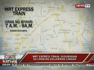 SONA: MRT express train, susubukan sa loob ng dalawang linggo