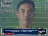 Quezon Provincial Jail, isinailalim sa lockdown dahil sa riot kung saan 4 na inmate ang namatay