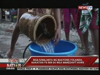 Mga sinalanta ng bagyong Yolanda, nakatira pa rin sa mga make shift home