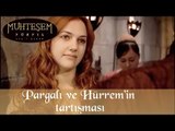 Pargalı ve Hürrem 'in Tartışması - Muhteşem Yüzyıl 4. Bölüm