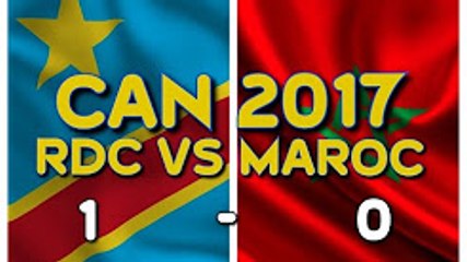 CAN 2017 RDC vs Maroc 1-0 Suivez