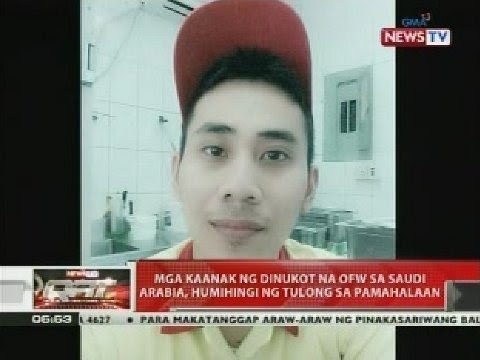 Mga kaanak ng dinukot na OFW sa Saudi Arabia, humihingi ng tulong sa pamahalaan