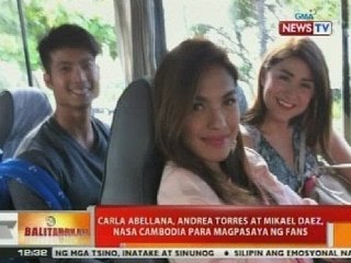 BT: Carla Abellana, Andrea Torres at Mikael Daez, nasa Cambodia para magpasaya ng fans