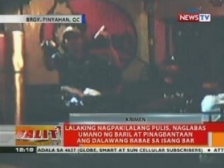 Download Video: Lalaking nagpakilalang pulis, naglabas umano ng baril at pinagbantaan ang 2 babae sa isang bar